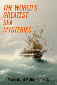 Cover image for The World's Greatest Sea Mysteries