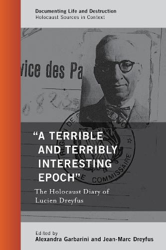 A Terrible and Terribly Interesting Epoch: The Holocaust Diary of Lucien Dreyfus