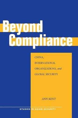 Cover image for Beyond Compliance: China, International Organizations, and Global Security