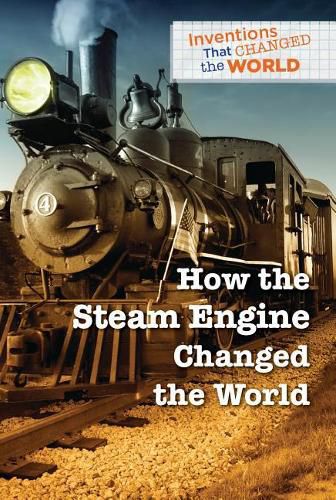 Cover image for How the Steam Engine Changed the World