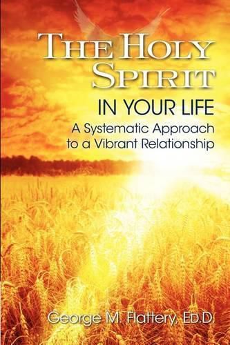 Cover image for The Holy Spirit in Your Life: A Systematic Approach to a Vibrant Relationship