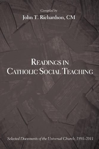 Cover image for Readings in Catholic Social Teaching: Selected Documents of the Universal Church, 1891-2011