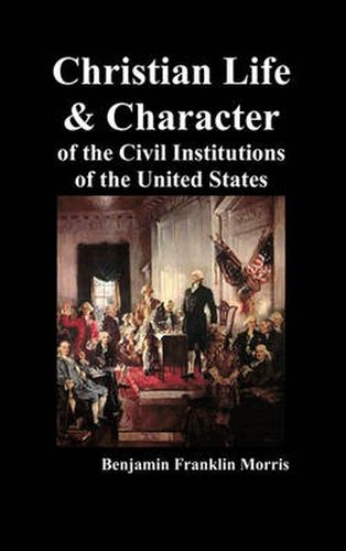 Cover image for Christian Life and Character of the Civil Institutions of the United States