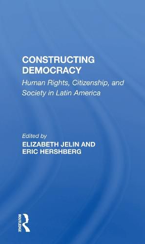 Cover image for Constructing Democracy: Human Rights, Citizenship, and Society in Latin America