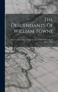 Cover image for The Descendants Of William Towne