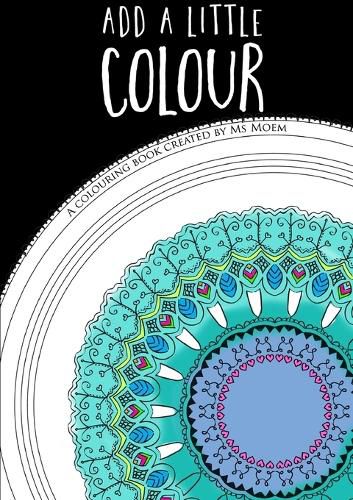 Cover image for Add A Little Colour - Colouring Book