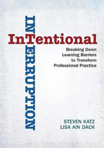 Cover image for Intentional Interruption: Breaking Down Learning Barriers to Transform Professional Practice