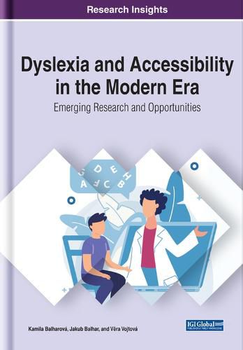 Cover image for Dyslexia and Accessibility in the Modern Era: Emerging Research and Opportunities