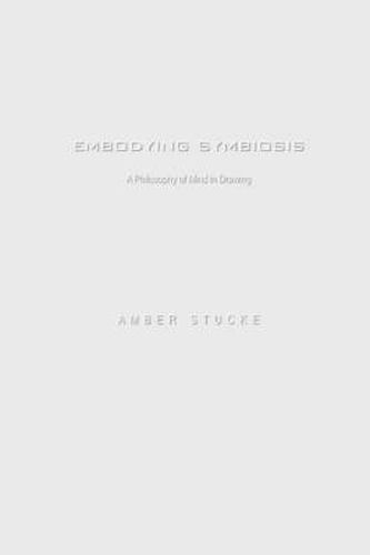 Cover image for Embodying Symbiosis: A Philosophy of Mind in Drawing