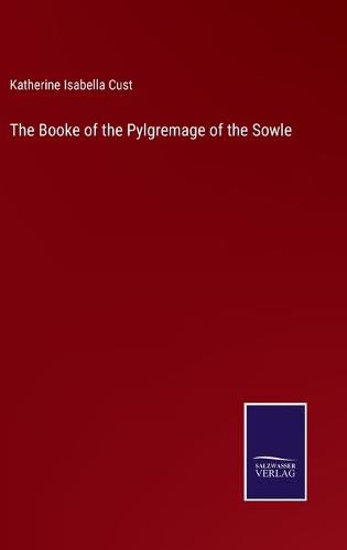 Cover image for The Booke of the Pylgremage of the Sowle