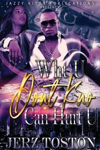 Cover image for Wht U Don't Kno Can Hurt U