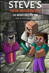 Cover image for Steve's New Neighbors - The Wither Skeleton King Book 6