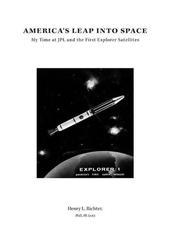 Cover image for America's Leap Into Space: My Time at JPL and the First Explorer Satellites