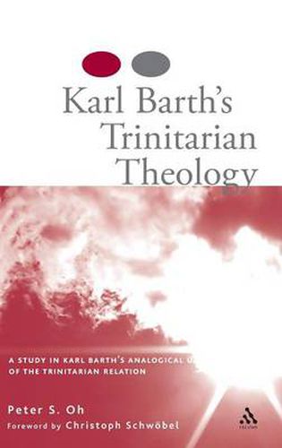 Cover image for Karl Barth's Trinitarian Theology: A Study of Karl Barth's Analogical Use of the Trinitarian Relation