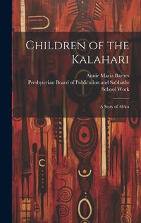 Cover image for Children of the Kalahari