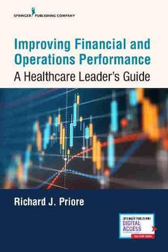 Cover image for Improving Financial and Operations Performance: A Healthcare Leader's Guide