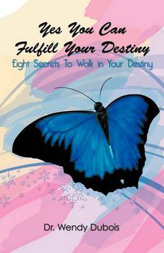 Cover image for Yes You Can Fulfill Your Destiny