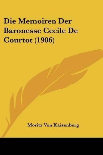 Cover image for Die Memoiren Der Baronesse Cecile de Courtot (1906)