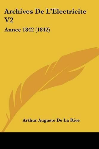 Archives de L'Electricite V2: Annee 1842 (1842)