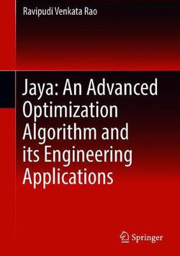 Cover image for Jaya: An Advanced Optimization Algorithm and its Engineering Applications