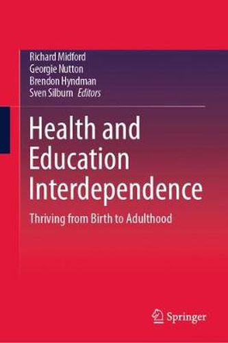 Cover image for Health and Education Interdependence: Thriving from Birth to Adulthood