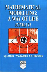 Cover image for Mathematical Modelling: A Way of Life ICTMA 11