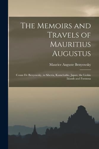 Cover image for The Memoirs and Travels of Mauritius Augustus