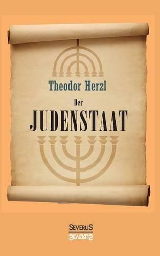 Der Judenstaat: Versuch einer modernen Loesung der Judenfrage