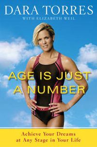 Cover image for Age is Just a Number: Achieve Your Dreams at Any Stage in Your Life