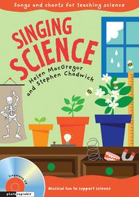 Cover image for Singing Science: Songs and Chants for Teaching Science