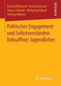 Cover image for Politisches Engagement Und Selbstverstandnis Linksaffiner Jugendlicher