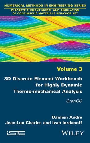 3D Discrete Element Workbench for Highly Dynamic Thermo-mechanical Analysis: GranOO