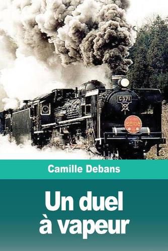 Cover image for Un duel a vapeur