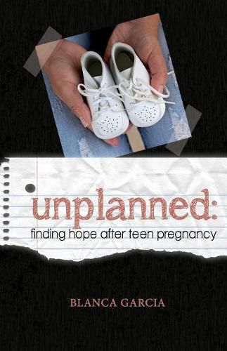 Cover image for Unplanned: Finding Hope After Teen Pregnancy