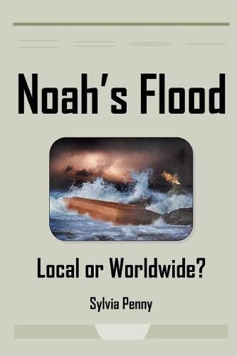 Cover image for Noah's Flood: Local or Worldwide?