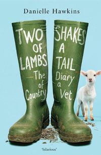 Cover image for Two Shakes of a Lamb's Tail: The Diary of a Country Vet