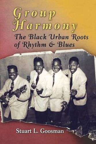 Cover image for Group Harmony: The Black Urban Roots of Rhythm and Blues