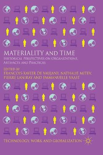 Cover image for Materiality and Time: Historical Perspectives on Organizations, Artefacts and Practices