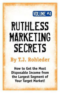 Cover image for Ruthless Marketing Secrets, Vol. 4