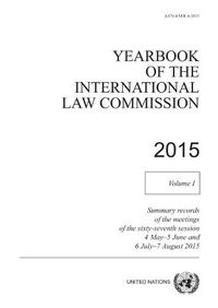 Cover image for Yearbook of the International Law Commission 2014: Vol. 1: Summary records of the meetings of the sixty-sixth session 4 May - 5 June and 6 July - 7 August 2015