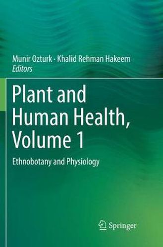 Cover image for Plant and Human Health, Volume 1: Ethnobotany and Physiology