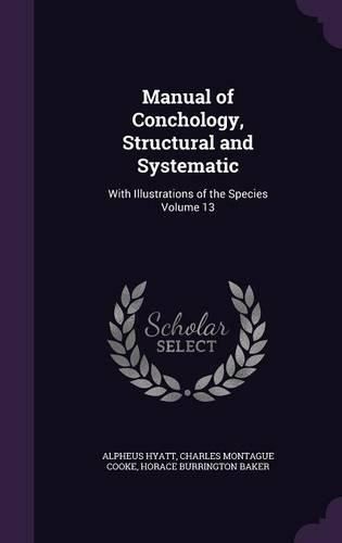 Cover image for Manual of Conchology, Structural and Systematic: With Illustrations of the Species Volume 13