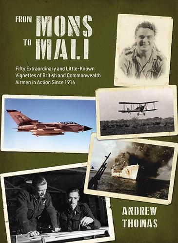 Cover image for From Mons to Mali: Fifty Extraordinary and Little-Known Vignettes of British and Commonwealth Airmen in Action since 1914