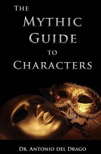 Cover image for The Mythic Guide to Characters: Writing Characters Who Enchant and Inspire