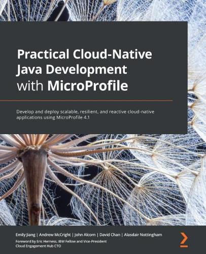 Cover image for Practical Cloud-Native Java Development with MicroProfile: Develop and deploy scalable, resilient, and reactive cloud-native applications using MicroProfile 4.1