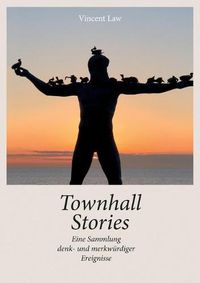 Cover image for Townhall Stories: Eine Sammlung denk- und merkwurdiger Ereignisse