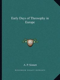 Cover image for Early Days of Theosophy in Europe