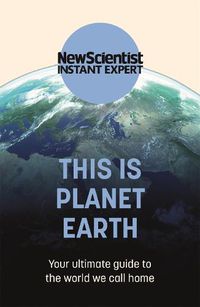 Cover image for This is Planet Earth: Your ultimate guide to the world we call home