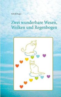 Cover image for Zwei wunderbare Wesen, Wolken und Regenbogen