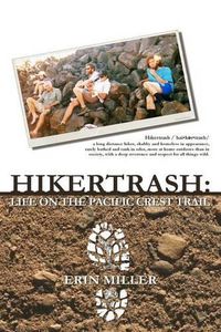 Cover image for Hikertrash: Life on the Pacific Crest Trail